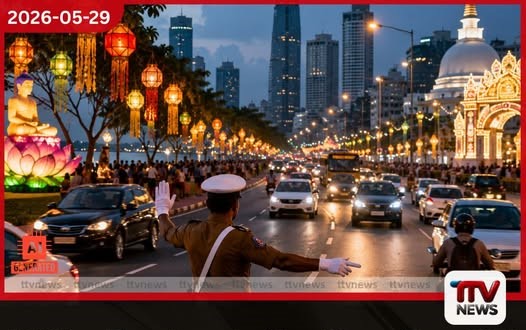 2026 වෙසක් උත්සව සමය වෙනුවෙන් කොළඹ නගරයට විශේෂ රථවාහන සැලැස්මක්